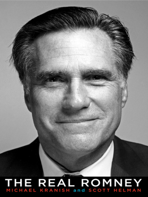 Title details for The Real Romney by Michael Kranish - Available